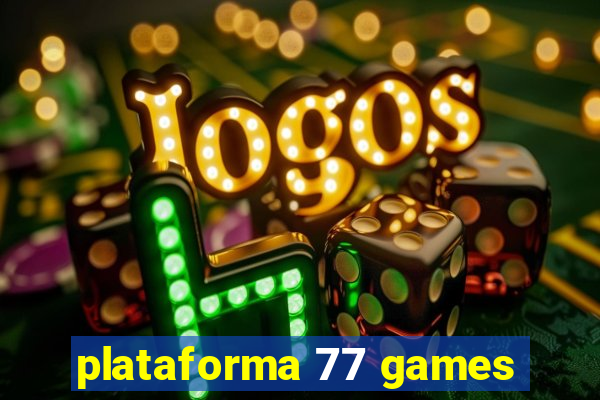 plataforma 77 games